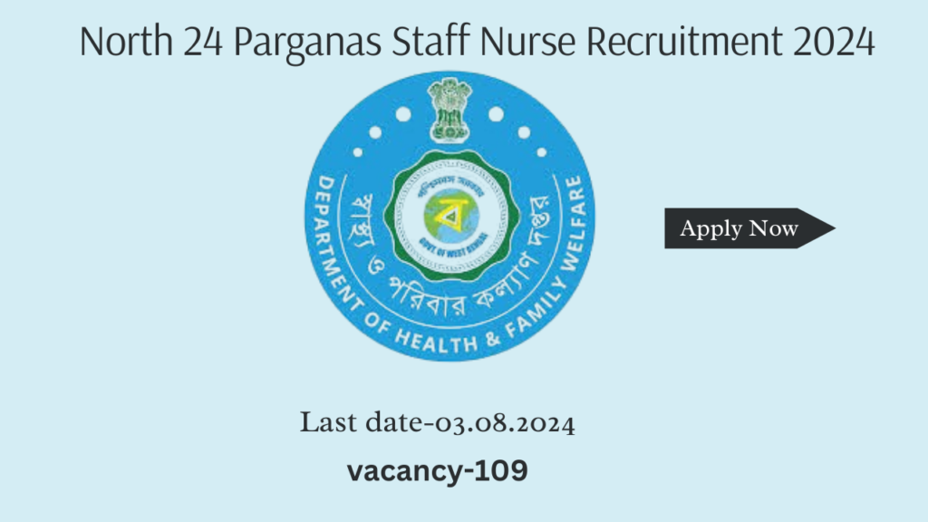 North 24 Parganas Staff Nurse Recruitment 2024
