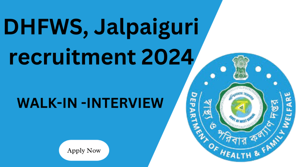 DHFWS Jalpaiguri recruitment 2024