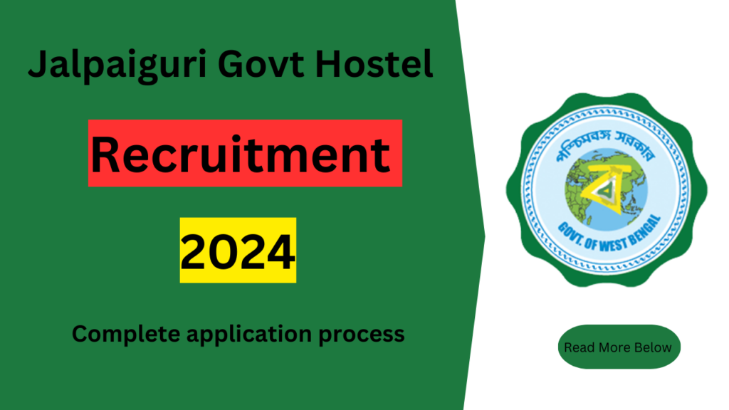 Jalpaiguri Govt Hostel Recruitment 2024 