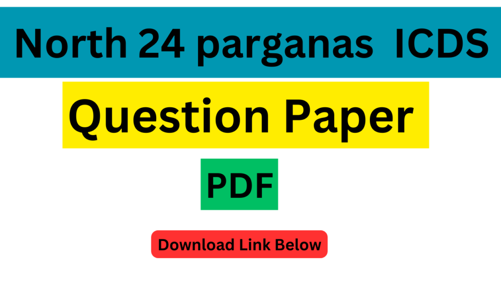 North 24 Parganas ICDS Question Paper Pdf Download