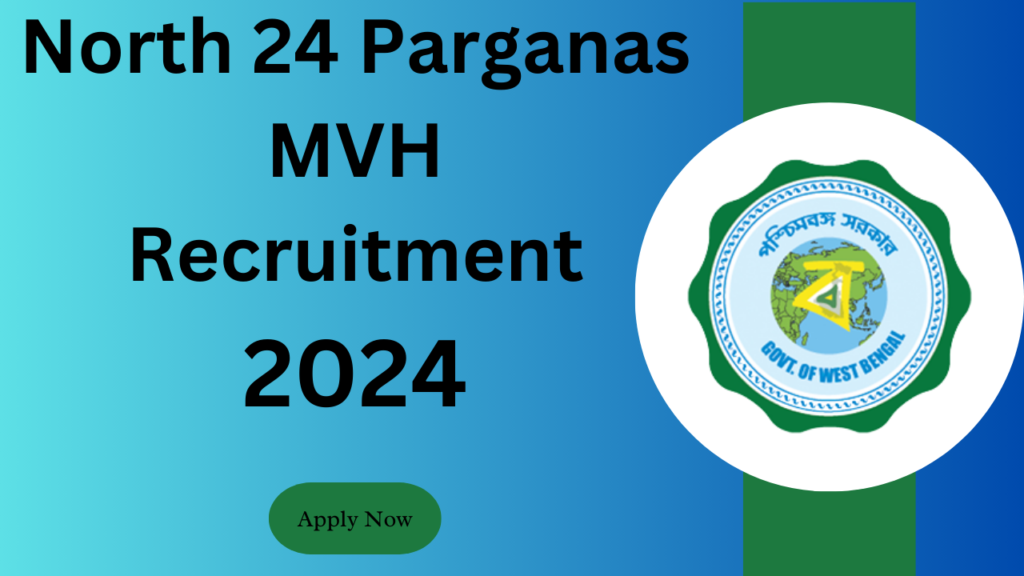 North 24 Parganas MVH Recruitment 2024