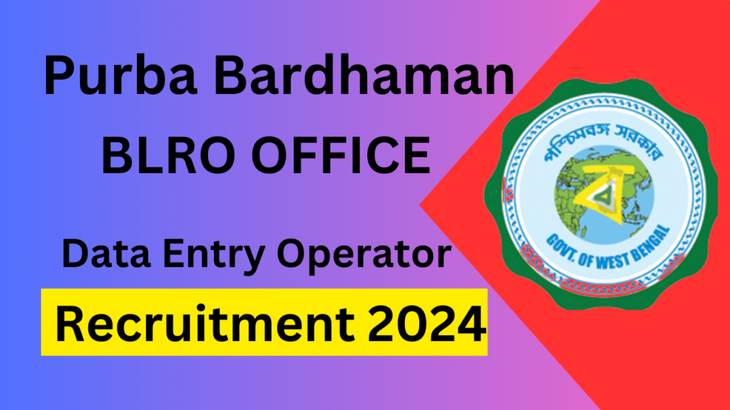 Purba Bardhaman BLRO Office Recruitment 2024