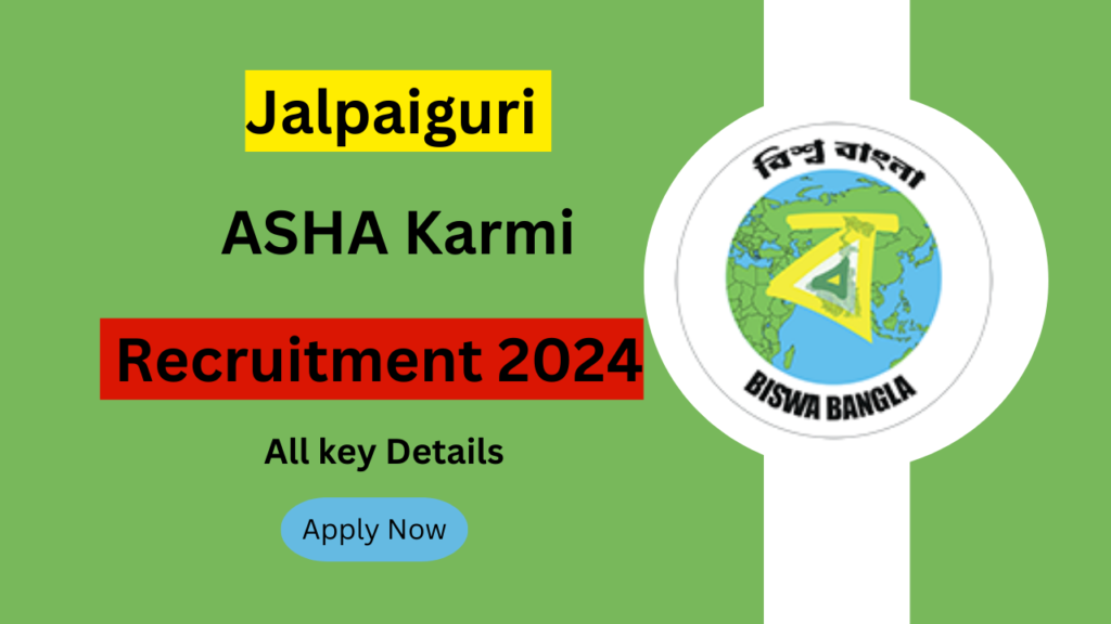 Jalpaiguri ASHA Karmi Recruitment 2024