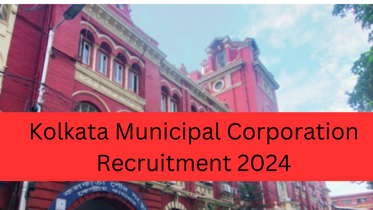 Kolkata Municipal Corporation Recruitment 2024