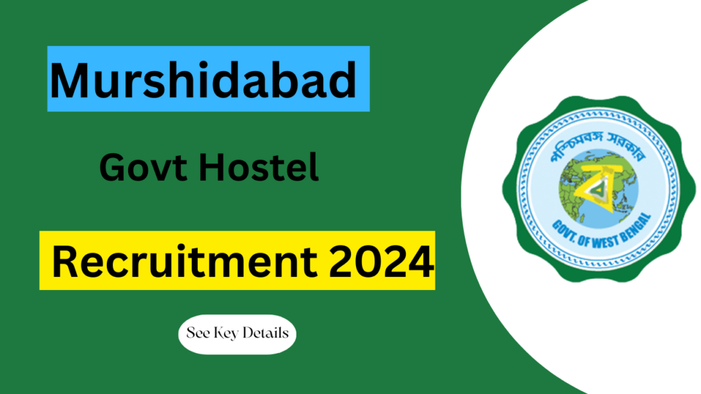 Murshidabad Govt Hostel Recruitment 2024