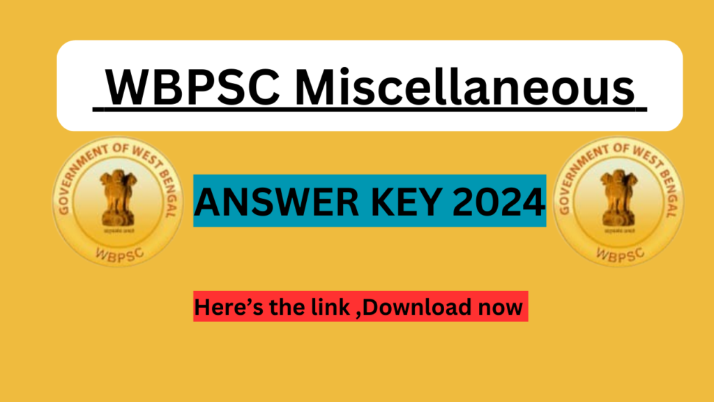 WBPSC Miscellaneous Answer Key 2024