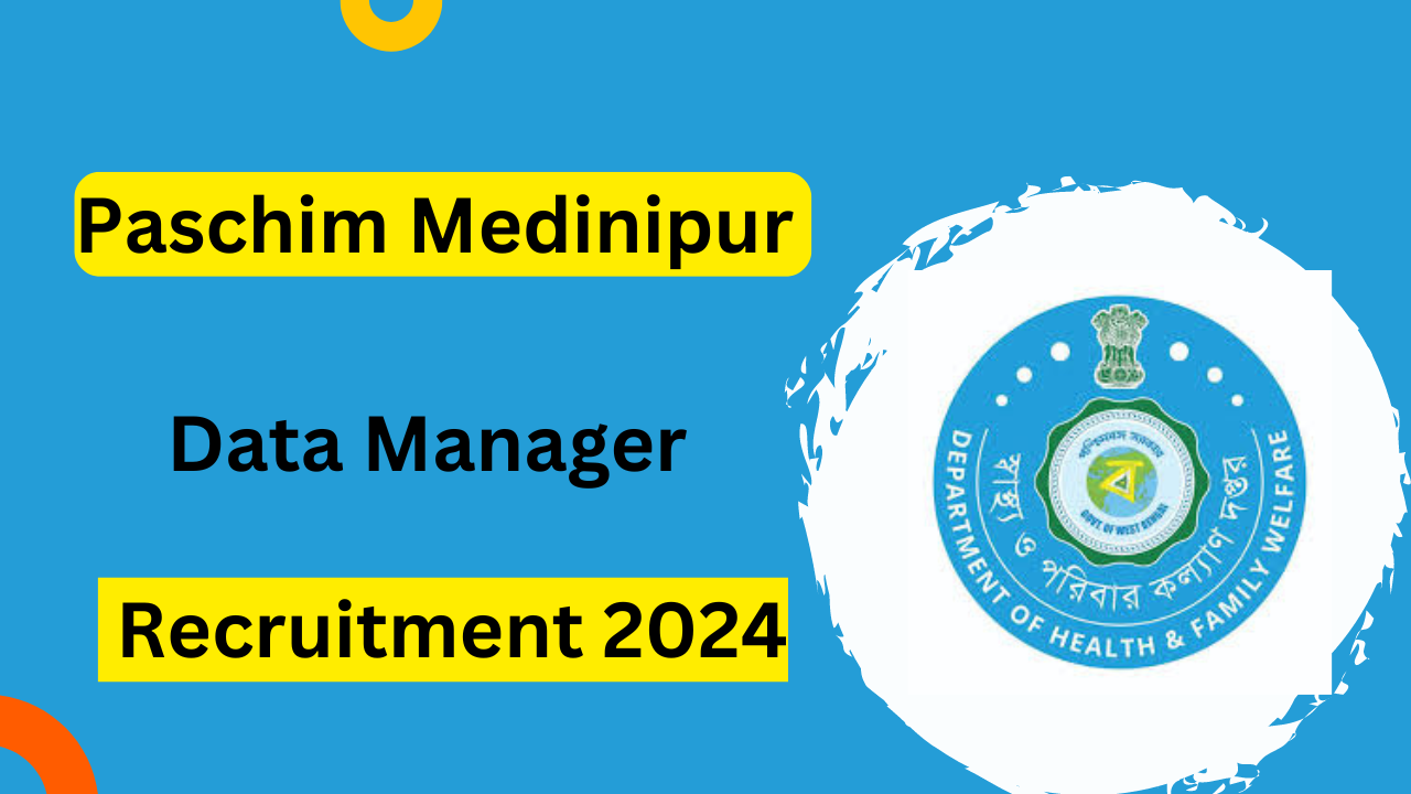 Paschim Medinipur Data Manager Recruitment 2024