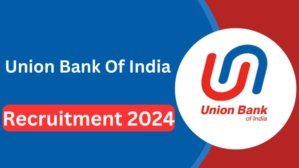 Union Bank Of India Recruitment 2024