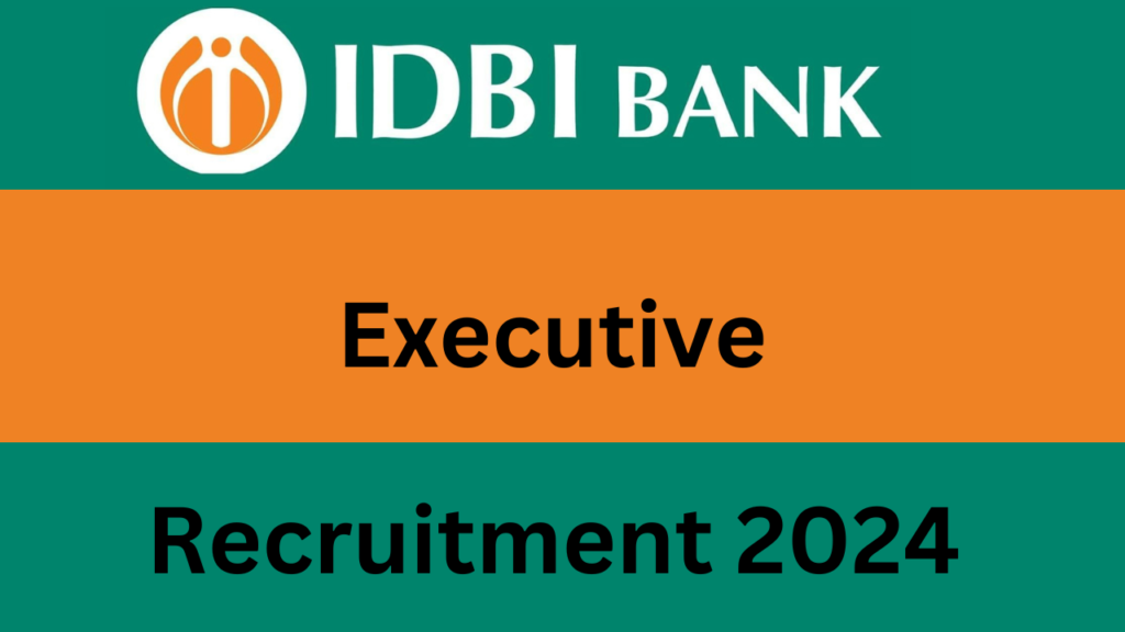 IDBI Executive recruitment 2024