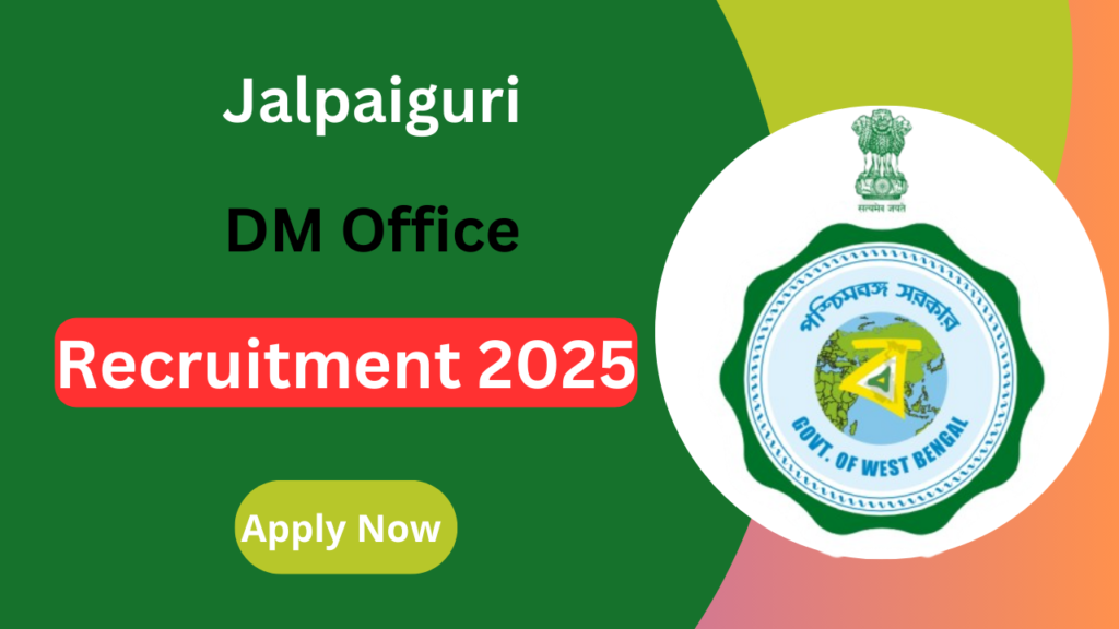 Jalpaiguri DM Office Recruitment 2025