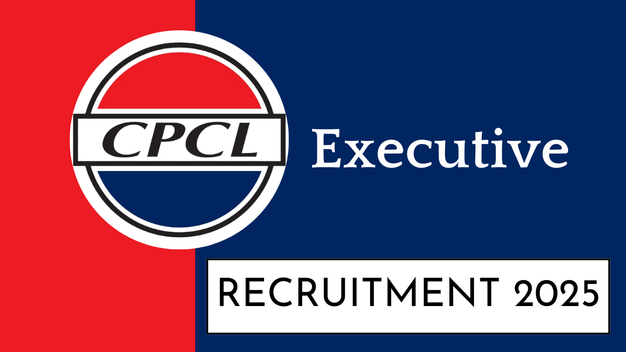 cpcl executive recruitment 2025